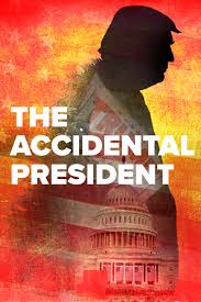 THE ACCIDENTAL PRESIDENT